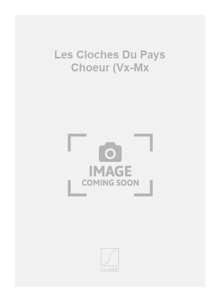 Les Cloches Du Pays Choeur (Vx-Mx